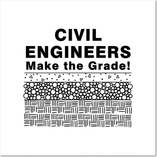 Civil Engineers Make The Grade Posters and Art